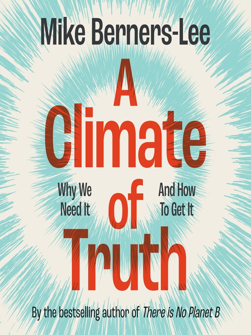 Title details for A Climate of Truth by Mike Berners-Lee - Available